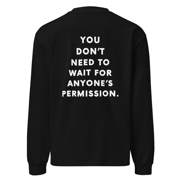 No Permission Needed Long Sleeve Shirt
